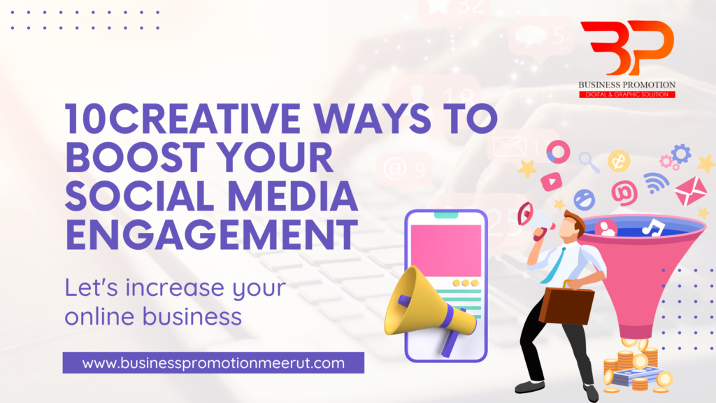 10 Creative Ways to Boost Your Social Media Engagement